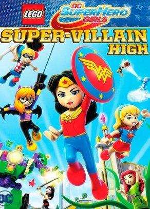 Lego DC Super Hero Girls: Super-Villain High (2018) Постер