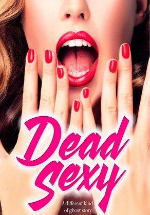 Dead Sexy (2018) Постер