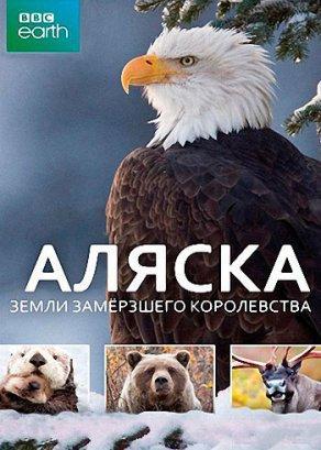 Alaska: Earth's Frozen Kingdom (2015) Постер