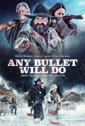 Any Bullet Will Do (2018) Постер