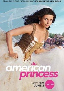 Американская принцесса (1 сезон)